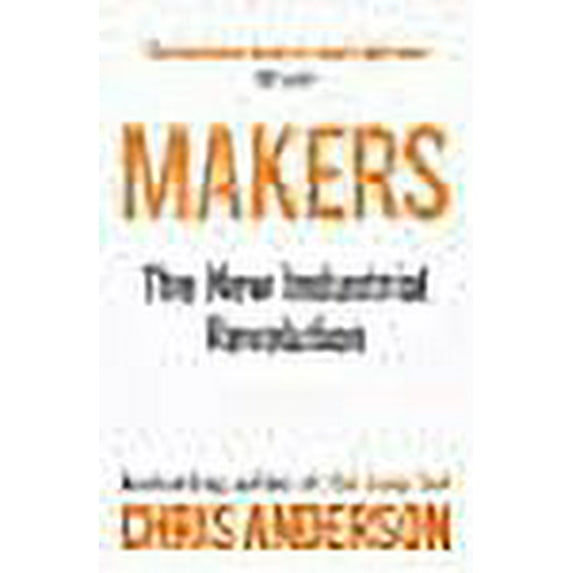 Makers : The New Industrial Revolution. Chris Anderson (Paperback)