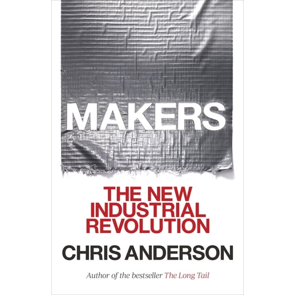 Makers: The New Industrial Revolution, (Paperback)
