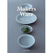 Makers Ware Ceramic, Wood and Glass for the Tabletop Paperback by Wang Shaoqiang