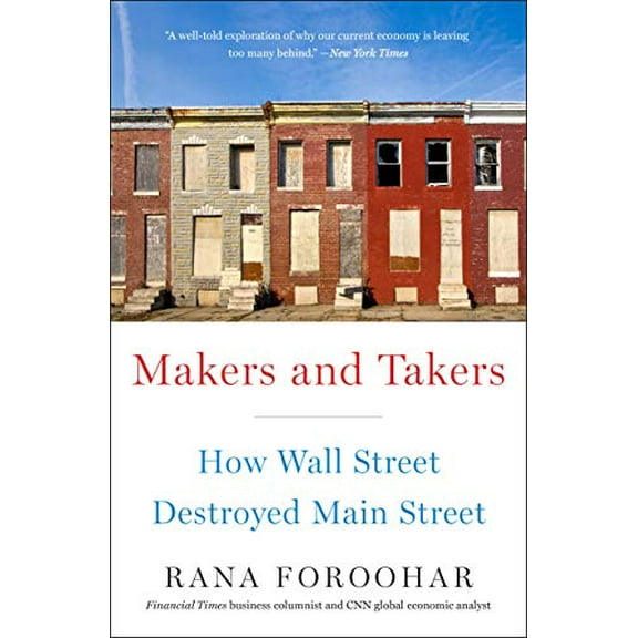 Pre-Owned Makers and Takers: How Wall Street Destroyed Main Street (Paperback) 0553447254 9780553447255