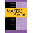 thumbnail image 1 of Makers at Work: Folks Reinventing the World One Object or Idea at a Time, (Paperback), 1 of 1