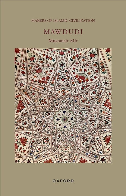 Makers of Islamic Civilization Mawdudi: Makers of Islamic Civilization, (Hardcover)