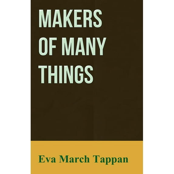 Makers of Many Things