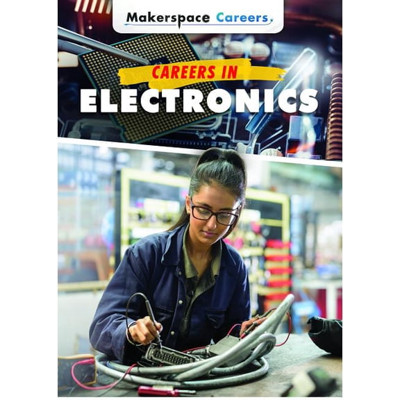 Makerspace Careers Careers in Electronics, (Hardcover)