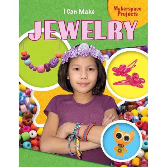 Makerspace Projects: I Can Make Jewelry (Paperback)