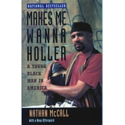 Makes Me Wanna Holler : A Young Black Man in America (Paperback)