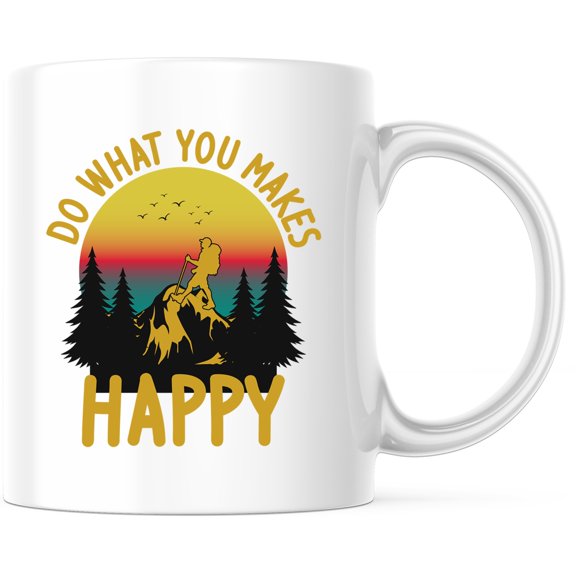 Do What Makes You Happy Hiking Mug - Mountain Mug for Nature Lovers, Adventure & Outdoors Gift, Perfect Hiker Mug - 11 Ounce Novelty Coffee Cup - WMUG0202