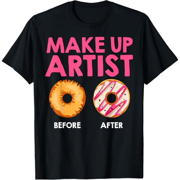 Makeup Artist Cosmetologist Donut Foodie Beauty Esthetician T-Shirt