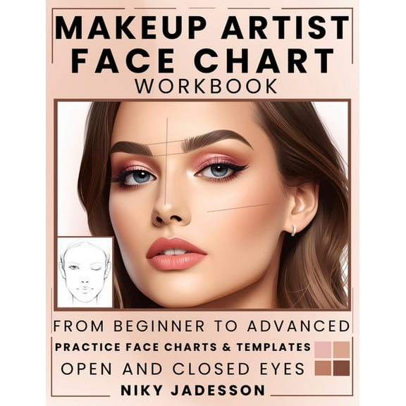 Makeup Artist Face Chart Workbook: From Beginner to Advanced - A Guided Space for Creating, Testing, and Refining Makeup, (Paperback)