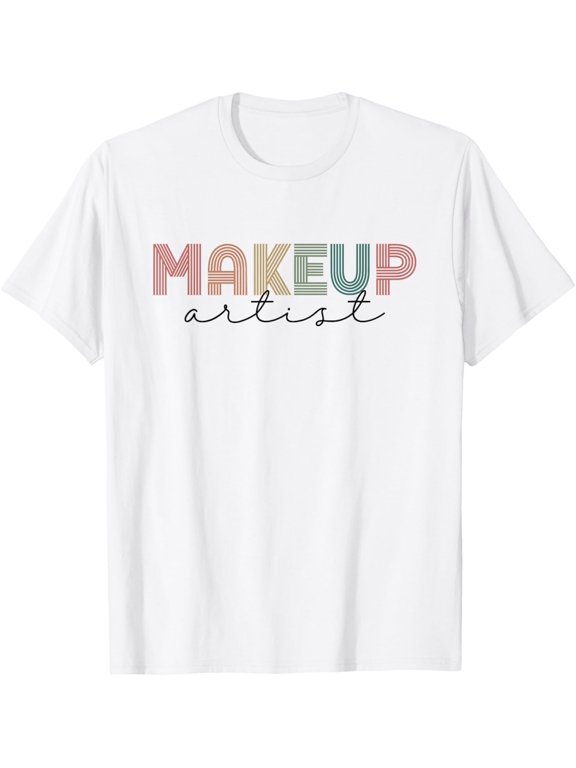 Makeup Artist For Women Girls Beautician Cosmetician T-Shirt men and women can wear, black, white, gifts