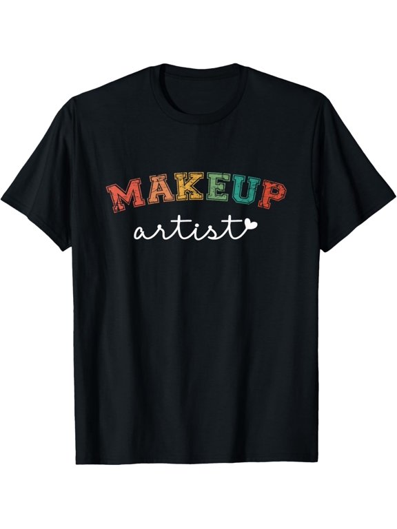 Makeup Artist For Women Girls Beautician Cosmetician T-Shirt men and women can wear, black, white, gifts