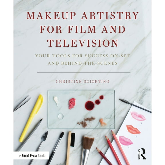 Makeup Artistry for Film and Television: Your Tools for Success On-Set and Behind-The-Scenes, (Paperback)