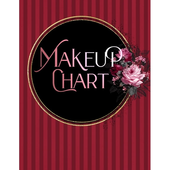 Makeup Chart: Practice and Record Your Makeup Looks 8.5" x 11" (Paperback)