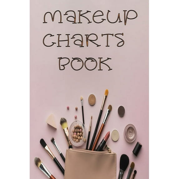 Makeup Charts Book: Essential Face Charts To Practice Makeup, Face Painting Makeup Design, Makeup Collection Notebook, Make-Up Practice Workbook, and Professional Blank Face Chart To Track Record clie