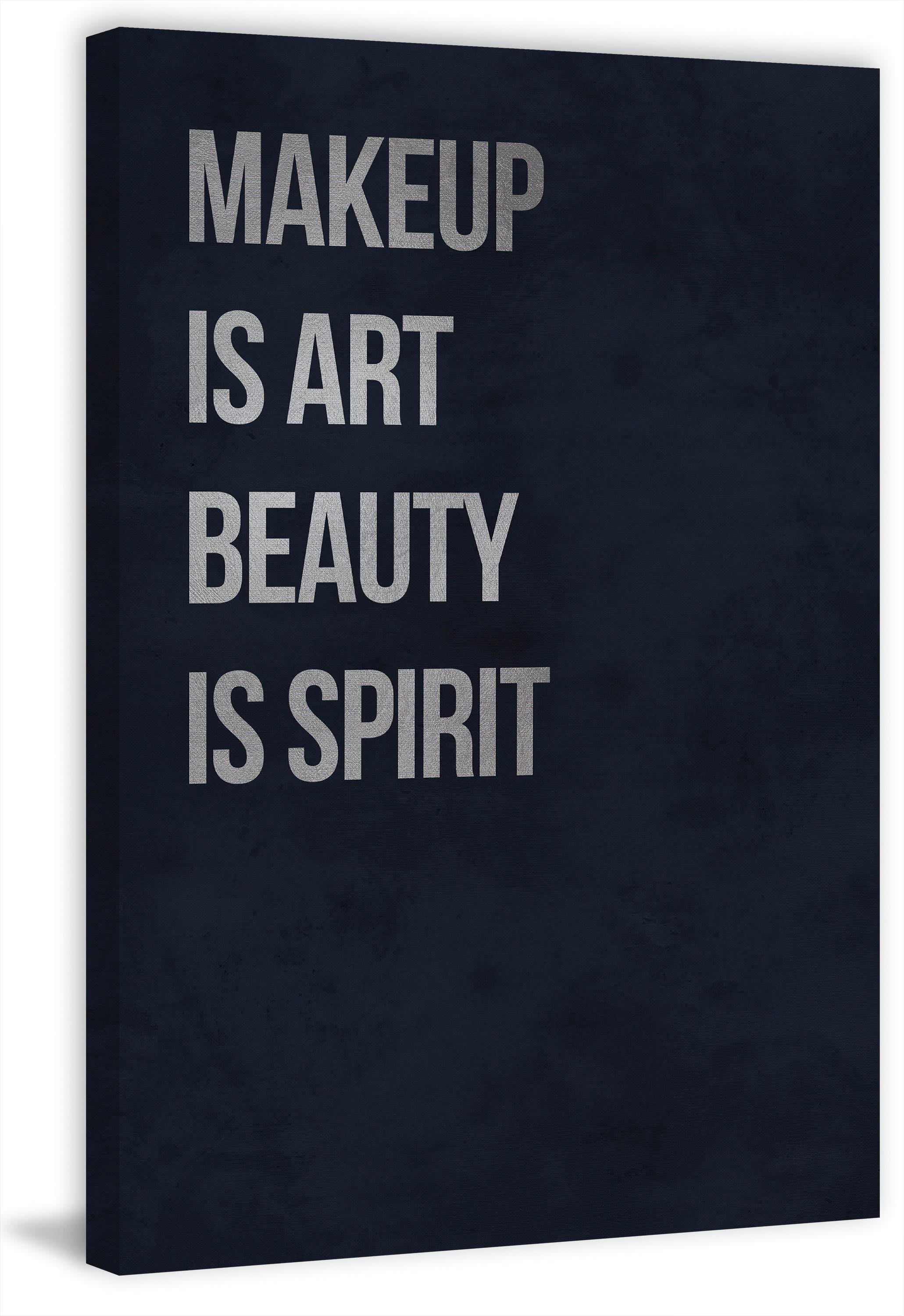 Makeup Is Art Beauty Is Spirit Painting Print on Wrapped Canvas