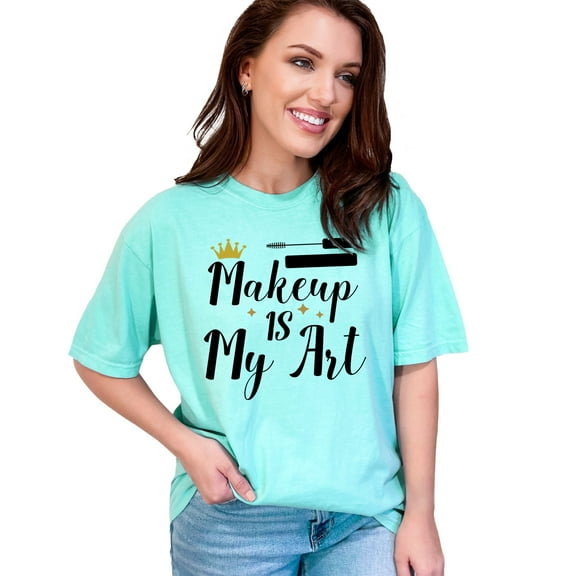Makeup Is My Art Graphic Design, Makeup Artist or Beautician, Chalky Mint Comfort Colors T-Shirt, Medium