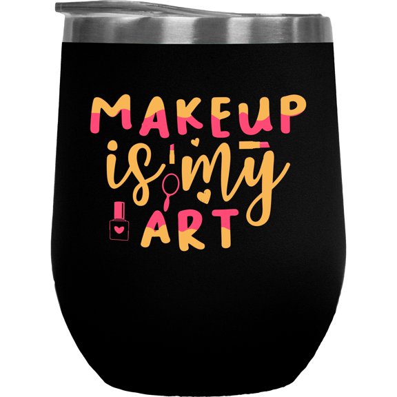 Makeup Is My Art with Lipsticks, Beauty Themed Merch Gift for Makeup Artist or Lovers, Cosmetologists & Beauticians, Black 12oz Insulated Wine Tumbler