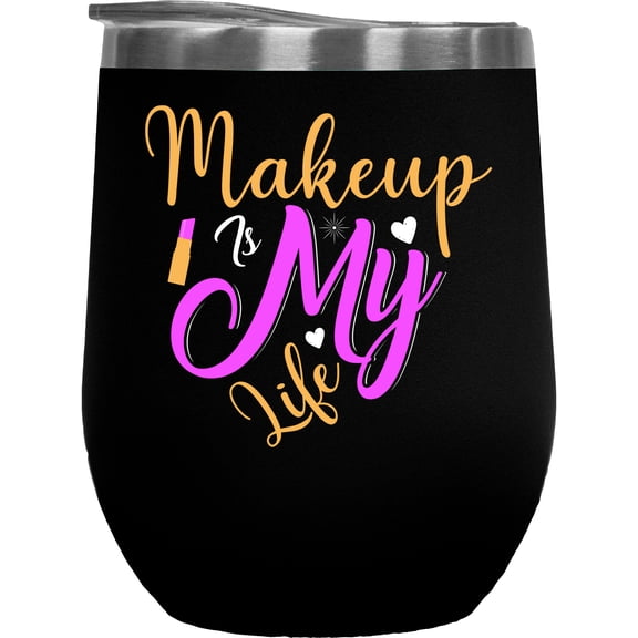 Makeup Is My Life with Lipstick & Hearts, Beauty Themed Merch Gift for Makeup Artist or Lovers, Cosmetologists & Beauticians, Black 12oz Insulated Wine Tumbler