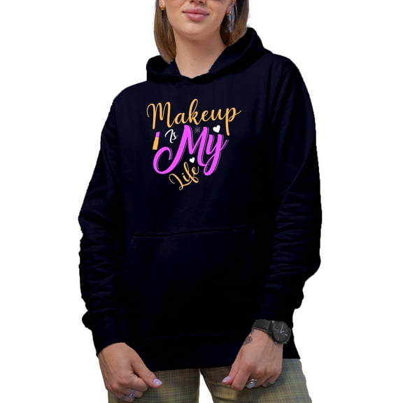 Makeup Is My Life with Lipstick & Hearts, Beauty Themed Merch Gift for Makeup Artist or Lovers, Cosmetologists & Beauticians, Navy Blue Hooded Sweatshirt or Hoodie, Large