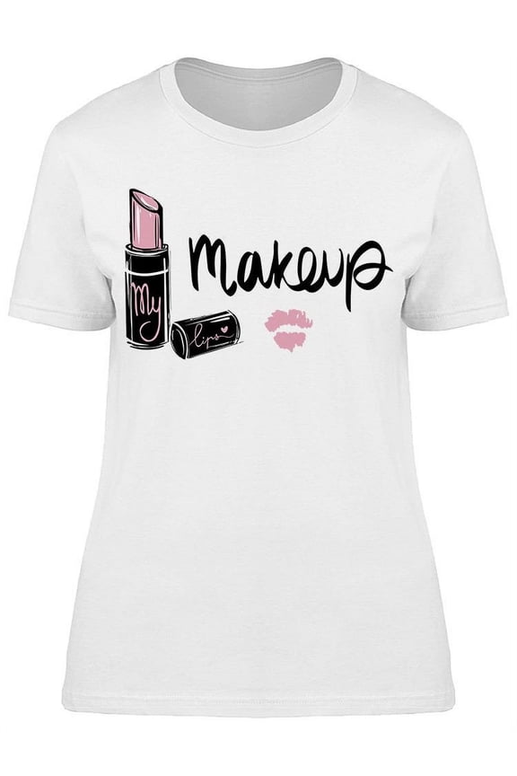 Makeup My Lips T-Shirt Women -Image by Shutterstock, Female Large