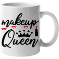 thumbnail image 1 of Makeup Queen with Crown Design - Beauty Themed Merch for Makeup Artist or Cosmetologist, Gift for Makeup Lovers & Beauticians, White Mug 11oz, 1 of 5