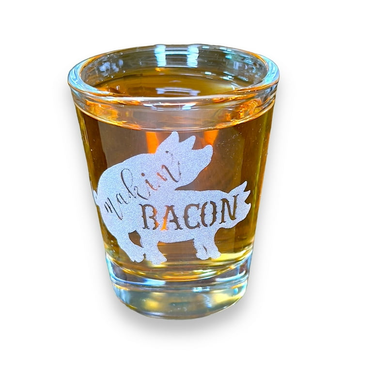2oz Makin Bacon Shot glass 2oz Makin Bacon Shot glass