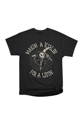 Makin a Killin T-Shirt Tee Gift For Him Merch For Her Apparel For Friend
