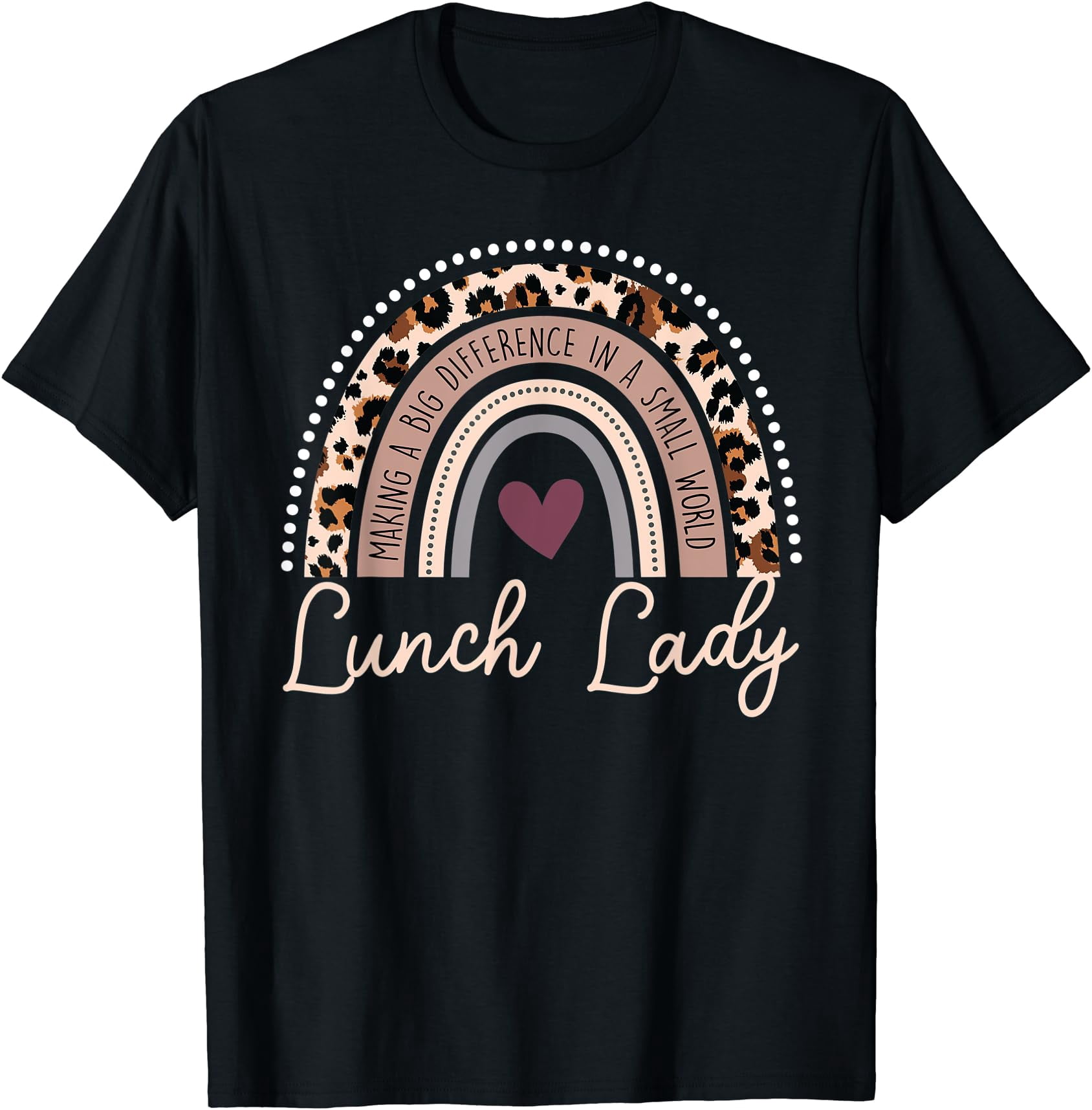 Making A Big Difference In A Small World Lunch Lady T-Shirt - Walmart.com