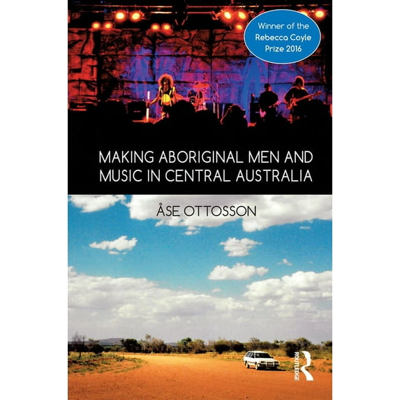 Making Aboriginal Men and Music in Central Australia, (Paperback)