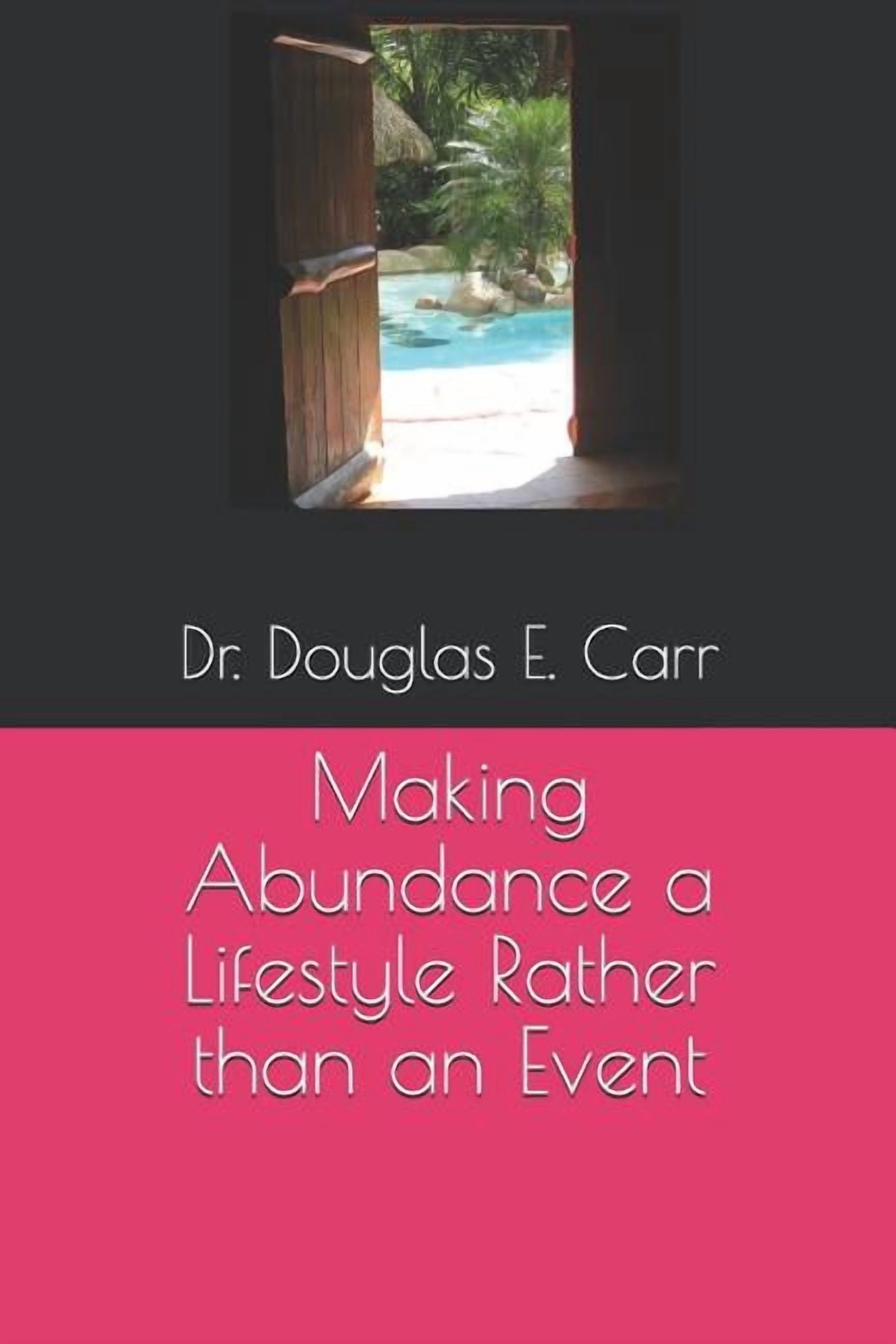 Making Abundance a Lifestyle Rather than an Event, (Paperback)