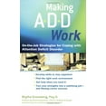 thumbnail image 1 of Pre-Owned Making ADD Work: On-the-Job Strategies for Coping with Attention Deficit Disorder (Paperback) 0399531998 9780399531996, 1 of 1