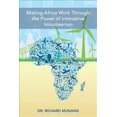 thumbnail image 1 of Making Africa Work Through the Power of Innovative Volunteerism (Paperback), 1 of 1