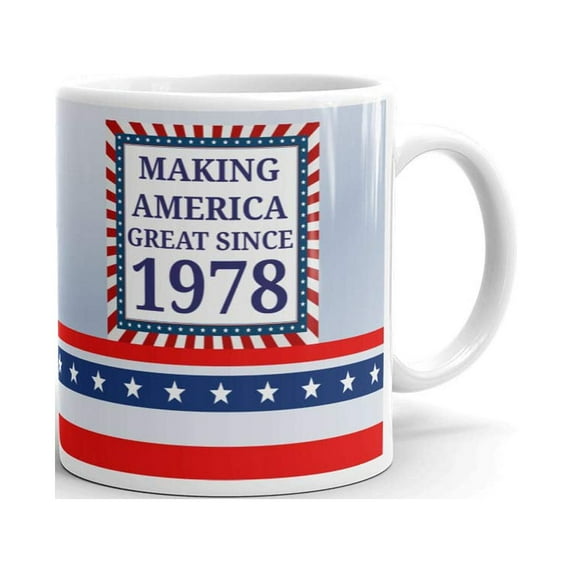 Making America Great Since 1978 Coffee Tea Ceramic Mug Office Work Cup Gift11 oz