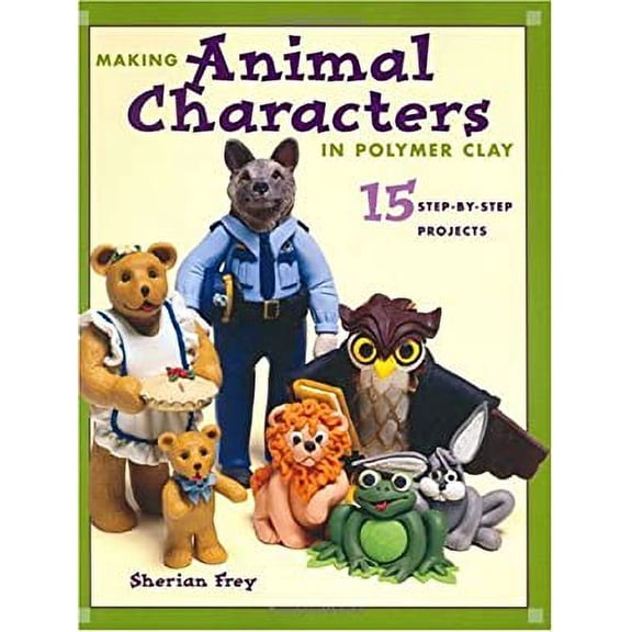 Pre-Owned Making Animal Characters in Polymer Clay (Paperback)