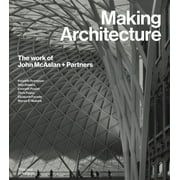 Making Architecture The Work of John McAslan + Partners, Hardcover