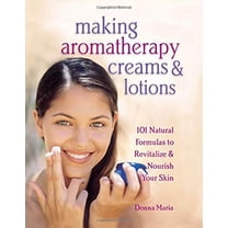 Pre-Owned Making Aromatherapy Creams & Lotions: 101 Natural Formulas to Revitalize & Nourish Your Skin (Paperback) 1580172415 9781580172417