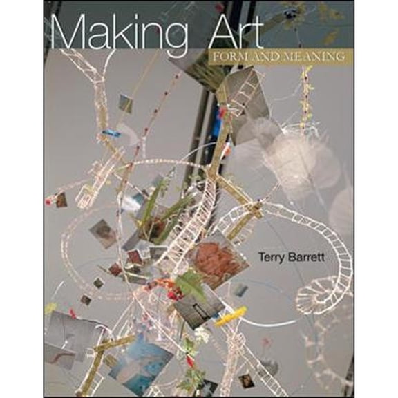 Pre-Owned Making Art: Form and Meaning (Paperback) 0072521783 9780072521788