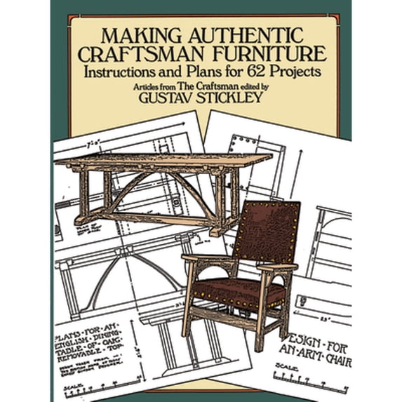 Pre-Owned Making Authentic Craftsman Furniture : Instructions and Plans for 62 Projects (Paperback) 9780486250007