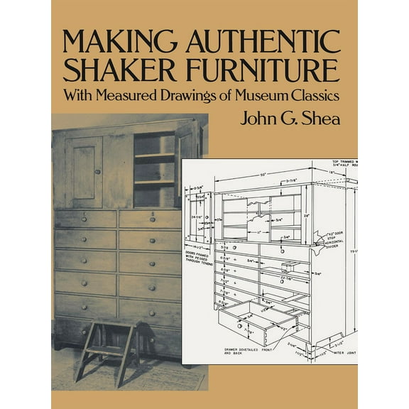 Making Authentic Shaker Furniture: With Measured Drawings of Museum Classics (Dover Woodworking)