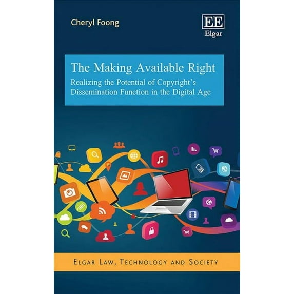 Making Available Right : Realizing the Potential of Copyright's Dissemination Function in the Digital Age