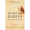 thumbnail image 1 of Making Babies: Is There a Right to Have Children?, (Paperback), 1 of 1