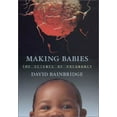 thumbnail image 1 of Pre-Owned Making Babies: The Science of Pregnancy (Hardcover) 0674006534 9780674006539, 1 of 1
