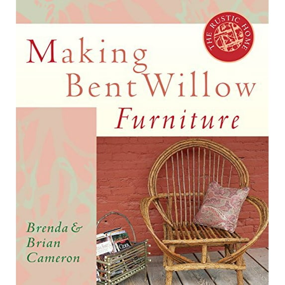 Pre-Owned Making Bent Willow Furniture (Paperback) 158017048X 9781580170482