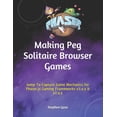 thumbnail image 1 of Making Browser Games: Making Peg Solitaire Browser Games : Jump-To-Capture Game Mechanics for Phaser.js Gaming Frameworks v3.x.x & v2.x.x (Series #9) (Paperback), 1 of 1