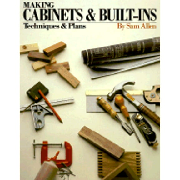 Pre-Owned Making Cabinets and Built-Ins: Techniques and Plans (Paperback) 0806963301 9780806963303