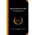 thumbnail image 1 of Making California Port Wine : Ficklin Vineyards From 1948 to 1992: Oral History Transcrip (Hardcover), 1 of 1