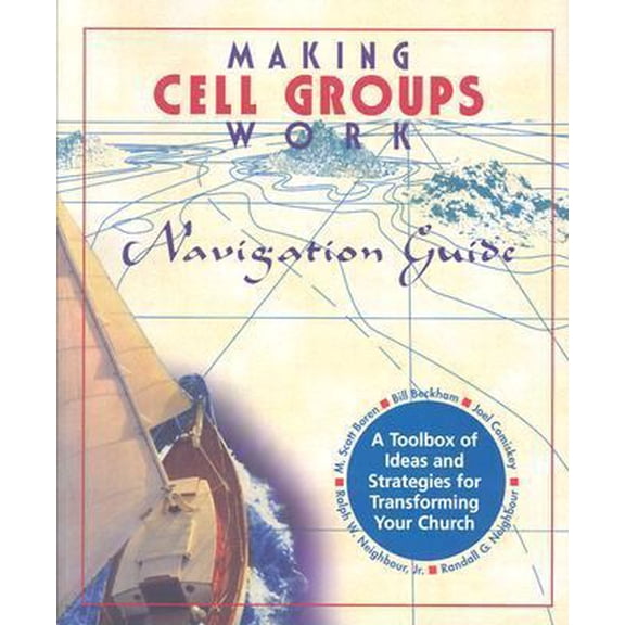 Pre-Owned Making Cell Groups Work Navigation Guide: A Toolbox of Ideas and Strategies for Transforming Your Church (Paperback) 1880828480 9781880828489