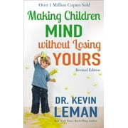 Making Children Mind Without Losing Yours, (Paperback)