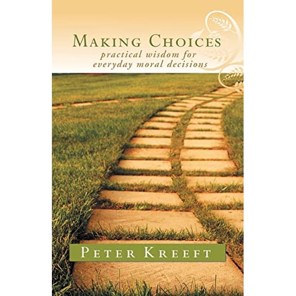 Pre-Owned Making Choices: Practical Wisdom for Everyday Moral Decisions (Paperback) 0892836385 9780892836383