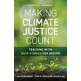 thumbnail image 1 of Making Climate Justice Count: Teaching with Data Stories for Action, (Paperback), 1 of 1
